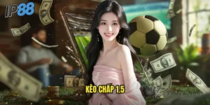 kèo chấp 1.5