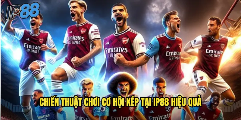 Cơ hội kép ip88: Tăng gấp đôi khả năng thắng cược với một vé 3 Chiến thuật chơi cơ hội kép tại ip88 hiệu quả