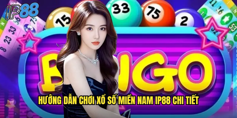 Hướng dẫn chơi xổ số miền Nam ip88 chi tiết