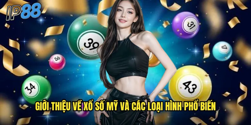 Xổ số Mỹ tại ip88: Powerball và Mega Millions với giải thưởng tỷ đô 2 Giới thiệu về xổ số Mỹ và các loại hình phổ biến