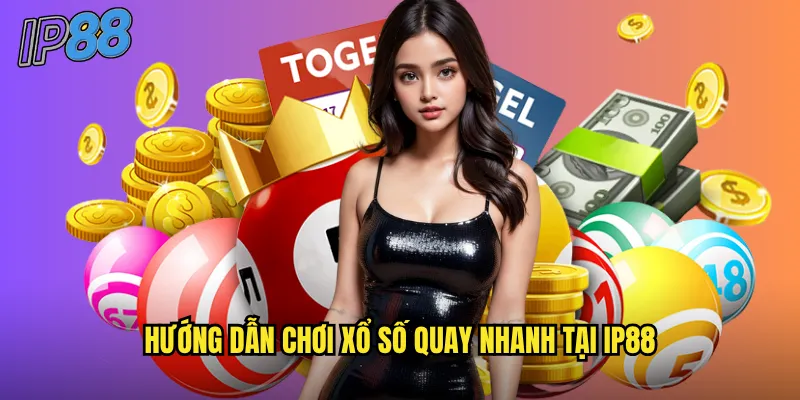 Xổ số quay nhanh ip88: Kết quả tức thì với tần suất quay cao 3 Hướng dẫn chơi xổ số quay nhanh tại ip88