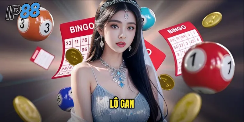 Lô Gan ip88 - Bắt Lô Lâu Chưa Về Cho Cơ Hội Thắng Cực Lớn 1 lô gan