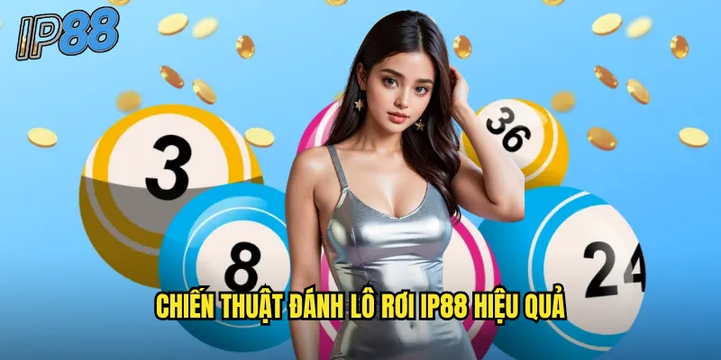 Lô Rơi ip88 - Nắm Bắt Cơ Hội Vàng Từ Những Con Số Đặc Biệt 3 Chiến thuật đánh lô rơi ip88 hiệu quả