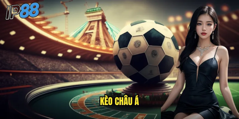 Kèo Châu Á ip88 - Hướng Dẫn Toàn Diện Cho Người Mới Bắt Đầu 1 kèo châu Á